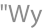 "Wy