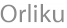 Orliku