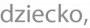 dziecko,