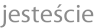 jesteście