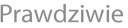 Prawdziwie