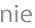 nie