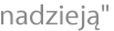 nadzieją"